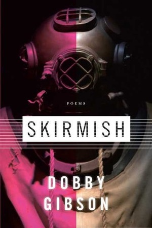 Skirmish: Poems by Dobby Gibson