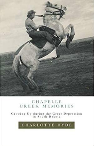 Chapelle Creek Memories by Charlotte Hyde