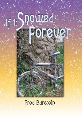 If It Snowed Forever by Fred Burstein