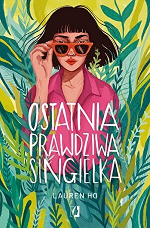 Ostatnia prawdziwa singielka by Lauren Ho