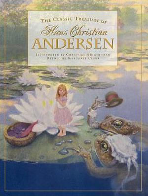 The Classic Treasury of Hans Christian Anderson by Margaret Clark, Hans Christian Andersen
