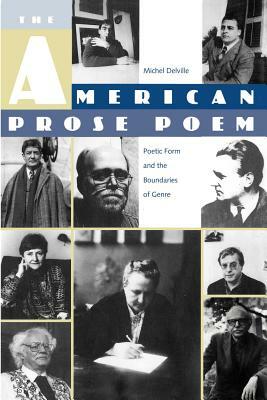 The American Prose Poem: Poetic Form and the Boundaries of Genre by Michel Delville