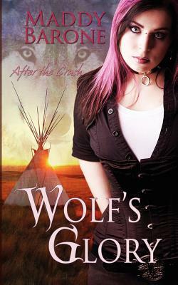 Wolf's Glory: After the Crash, Book 2 by Maddy Barone