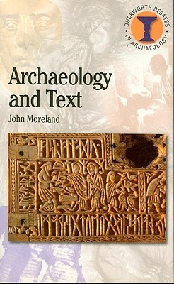 Archaeology and Text by John Moreland