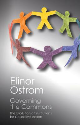 Governing the Commons: The Evolution of Institutions for Collective Action by Elinor Ostrom