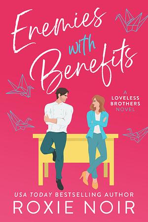 Enemies with Benefits by Roxie Noir