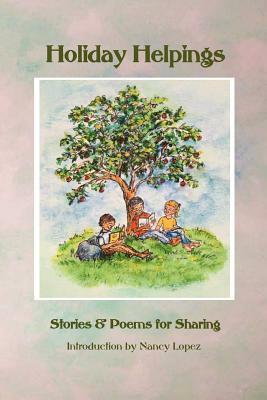 Holiday Helpings: Stories & Poems for Sharing by 