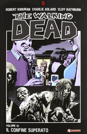 Il confine superato by Charlie Adlard, Cliff Rathburn, Robert Kirkman