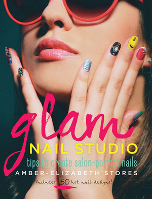 Beautiful Nails: A Manicurist's Guide to Creating the Look You Want by Amber-Elizabeth Stores