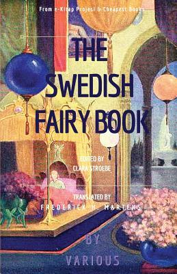 The Swedish Fairy Book: [Illustrated Edition] by Various