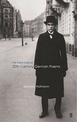 The Faber Book of 20th Century German Poems by Michael Hofmann