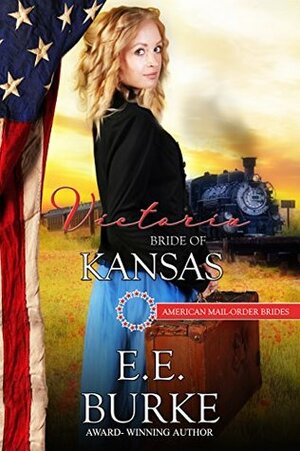 Victoria: Bride of Kansas by E.E. Burke