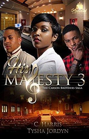 His Majesty 3: The Carson Brother's Saga by C. Harris, C. Harris