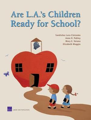 Are L.A.'s Children Ready for School? by Sandraluz Lara-Cinisomo