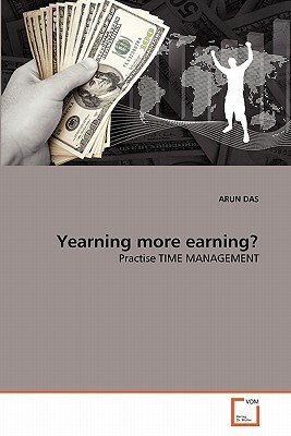 Yearning More Earning? by Arun Das