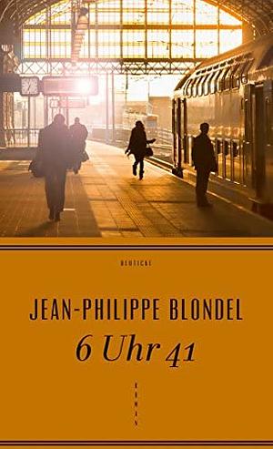 6 Uhr 41 by Jean-Philippe Blondel