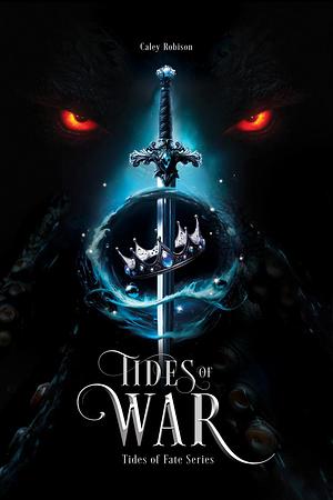 Tides of War by Caley Robison