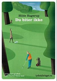 Du biter ikke by Hilde Hagerup