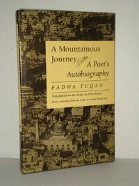 A Mountainous Journey: An Autobiography by Naomi Shihab Nye, Fadwa Tuqan, Olive Kenny