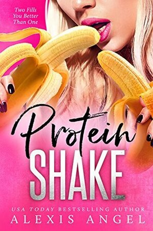 Protein Shake by Alexis Angel