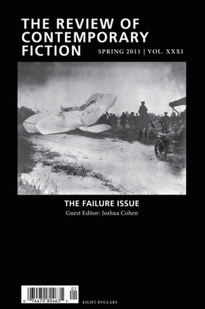 The Review of Contemporary Fiction: The Failure Issue: Spring 2011 by John O'Brien, Joshua Cohen