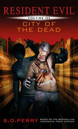 Resident Evil: City of the Dead by S.D. Perry
