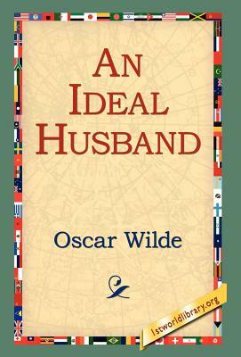 An Ideal Husband by Oscar Wilde