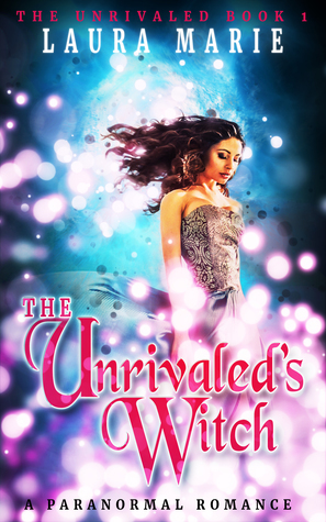 The Unrivaled's Witch by Laura Marie