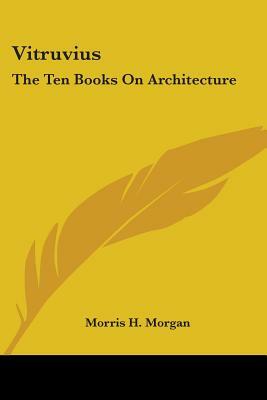 Vitruvius: The Ten Books On Architecture by 