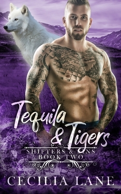 Tequila and Tigers: Bad Alpha Dads by Cecilia Lane