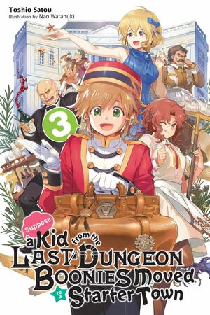 Suppose a Kid from the Last Dungeon Boonies Moved to a Starter Town, Vol. 3 by Toshio Satou