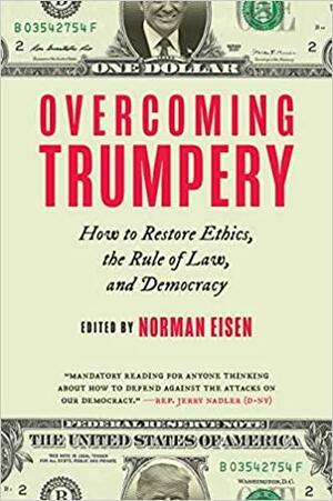 If It's Broke, Fix It: Restoring Federal Ethics, Rule of Law, and Democracy by Norman Eisen