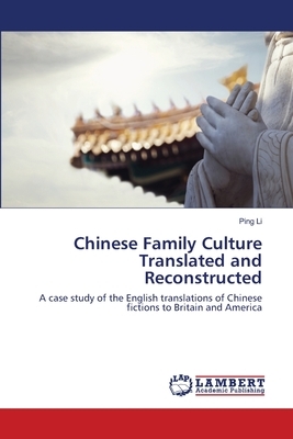 Chinese Family Culture Translated and Reconstructed by Ping Li