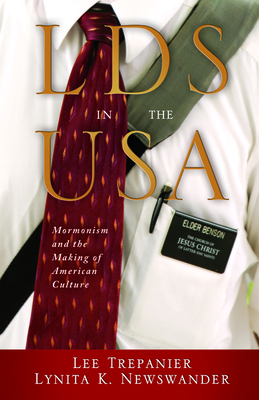 Lds in the USA: Mormonism and the Making of American Culture by Lynita K. Newswander, Lee Trepanier