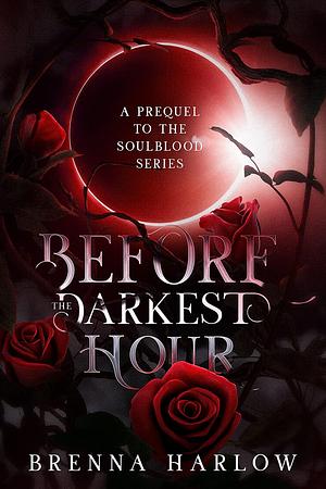 Before the Darkest Hour by Brenna Harlow