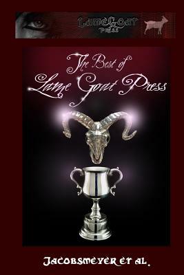 The Best of Lame Goat Press by Christopher Jacobsmeyer