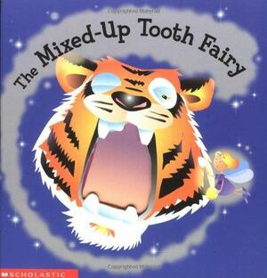 The Mixed-up Tooth Fairy by Keith Faulkner