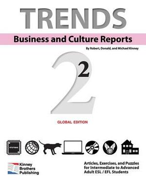 Trends: Business and Culture Reports, Book 2: Global Edition by Michael Kinney, Robert Kinney, Donald Kinney