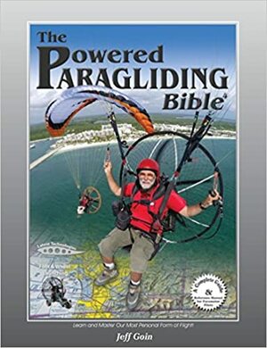 Powered Paragliding Bible 4 by Tim Kaiser, Jeff Goin