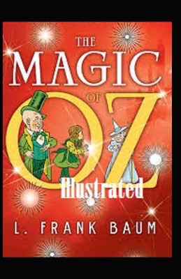 The Magic of Oz Illustrated by L. Frank Baum