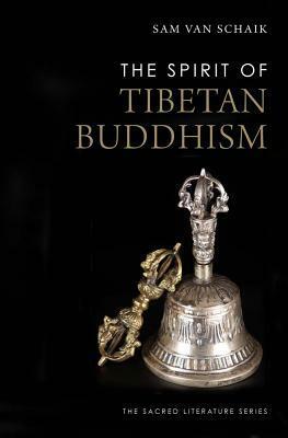 The Spirit of Tibetan Buddhism by Sam Van Schaik