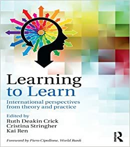 Learning to Learn (L2L): International perspectives from theory and practice by Ruth Deakin Crick, Kai Ren, Cristina Stringher