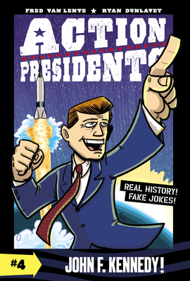 Action Presidents: John F. Kennedy! by Fred Van Lente