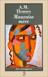 Mauvaise mère by A.M. Homes
