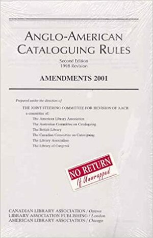 Anglo American Cataloguing Rules by Michael E. Gorman