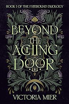 Beyond the Aching Door by Victoria Mier