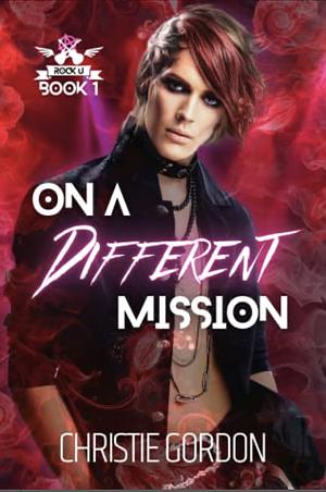 On a Different Mission by Christie Gordon