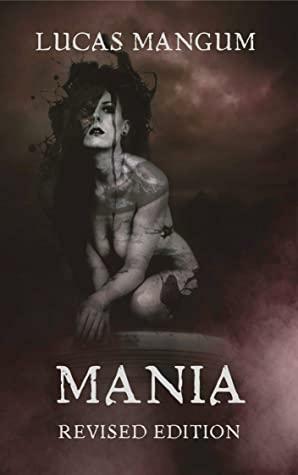 Mania: Revised Edition by Lucas Mangum