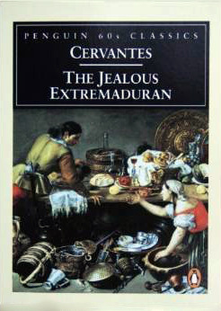 The Jealous Extremaduran by Miguel de Cervantes, C.A. Jones