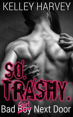 So Trashy by Kelley Harvey